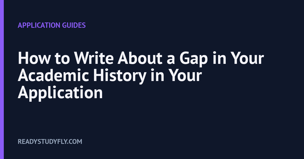 How to Write About a Gap in Your Academic History in Your Application cover image