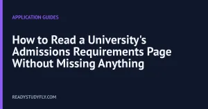 How to Read a University's Admissions Requirements Page Without Missing Anything cover image