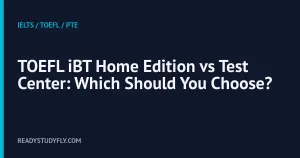 TOEFL iBT Home Edition vs Test Center: Which Should You Choose? cover image