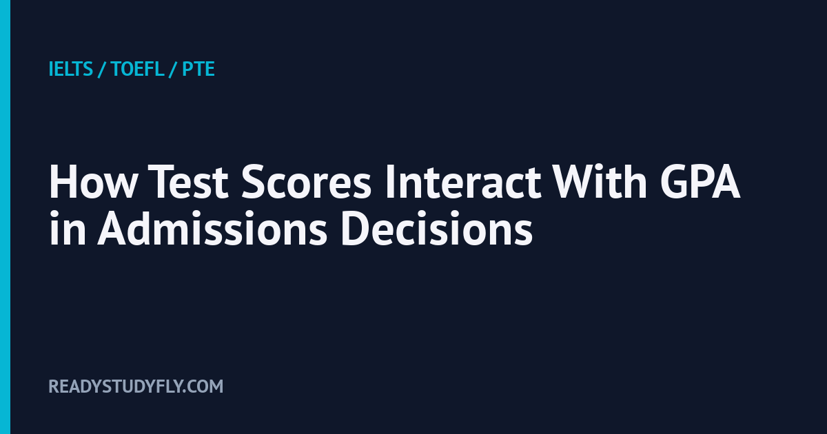 How Test Scores Interact With GPA in Admissions Decisions cover image