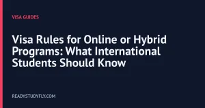 Visa Rules for Online or Hybrid Programs: What International Students Should Know cover image