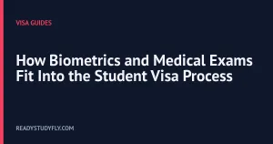 How Biometrics and Medical Exams Fit Into the Student Visa Process cover image