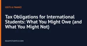 Tax Obligations for International Students: What You Might Owe (and What You Might Not) cover image