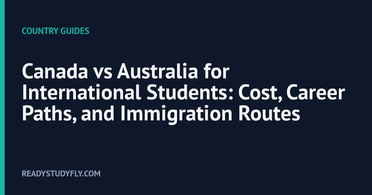 Canada vs Australia for International Students: Cost, Career Paths, and Immigration Routes cover image