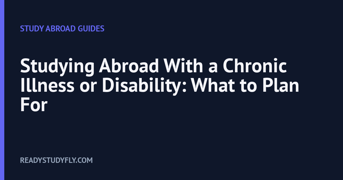 Studying Abroad With a Chronic Illness or Disability: What to Plan For cover image