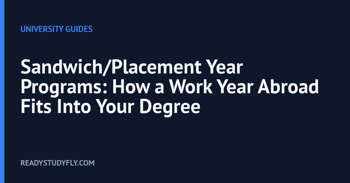 Sandwich/Placement Year Programs: How a Work Year Abroad Fits Into Your Degree cover image