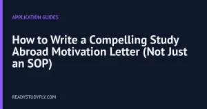 How to Write a Compelling Study Abroad Motivation Letter (Not Just an SOP) cover image
