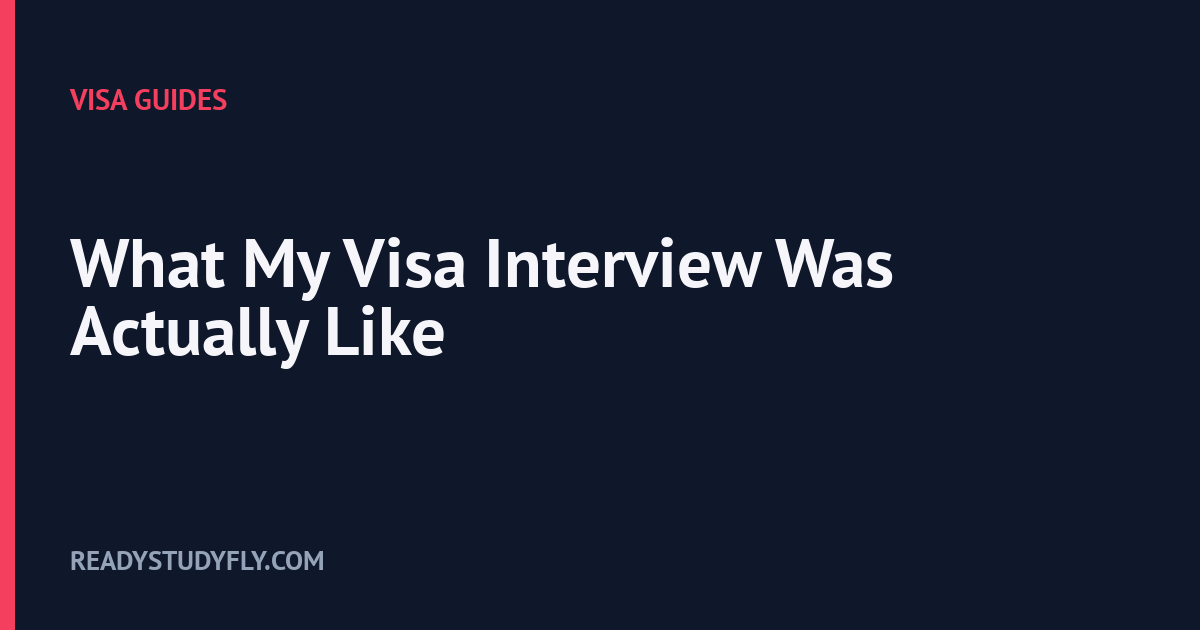 What My Visa Interview Was Actually Like cover image