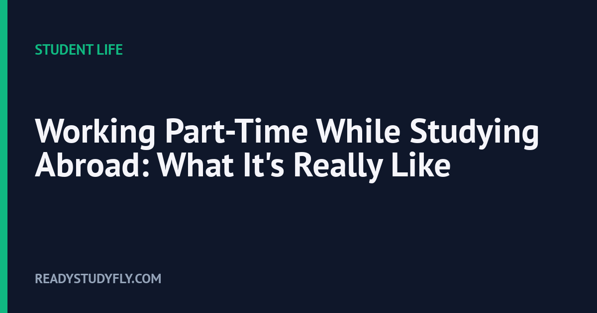 Working Part-Time While Studying Abroad: What It's Really Like cover image