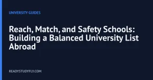 Reach, Match, and Safety Schools: Building a Balanced University List Abroad cover image