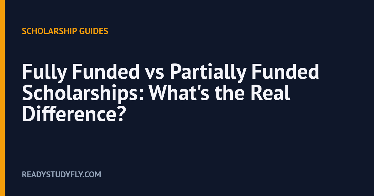 Fully Funded vs Partially Funded Scholarships: What's the Real Difference? cover image