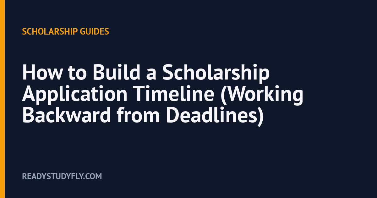 How to Build a Scholarship Application Timeline (Working Backward from Deadlines) cover image