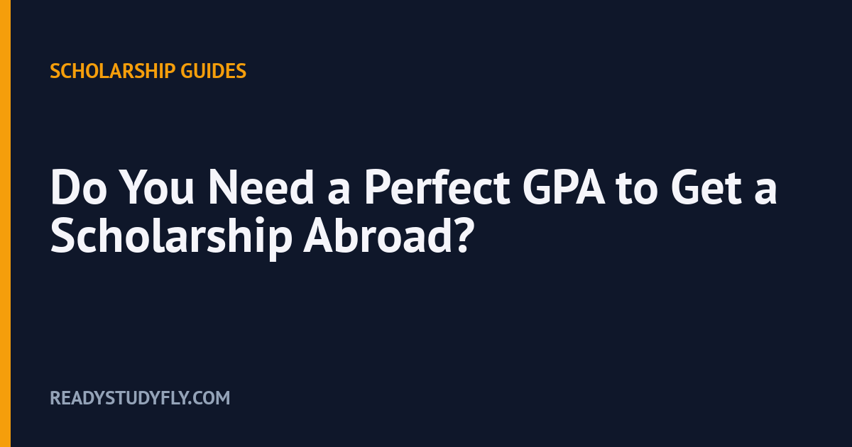 Do You Need a Perfect GPA to Get a Scholarship Abroad? cover image