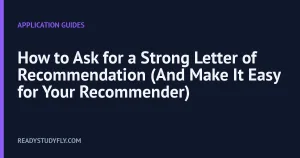 How to Ask for a Strong Letter of Recommendation (And Make It Easy for Your Recommender) cover image