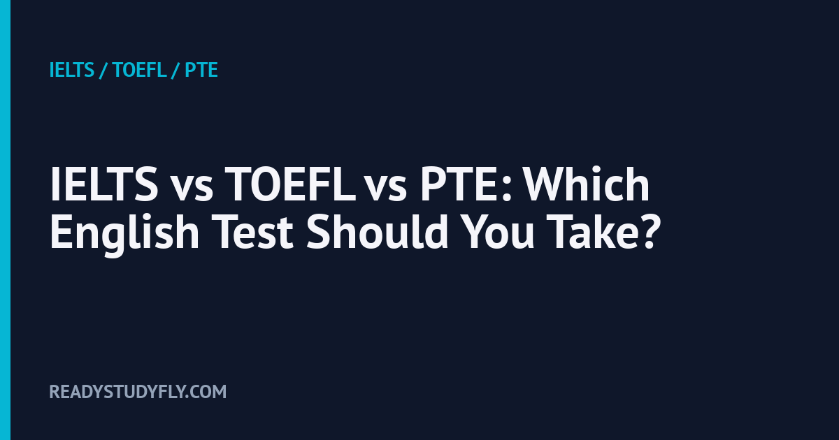 IELTS vs TOEFL vs PTE: Which English Test Should You Take? cover image