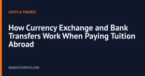 How Currency Exchange and Bank Transfers Work When Paying Tuition Abroad cover image