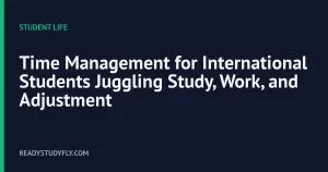 Time Management for International Students Juggling Study, Work, and Adjustment cover image