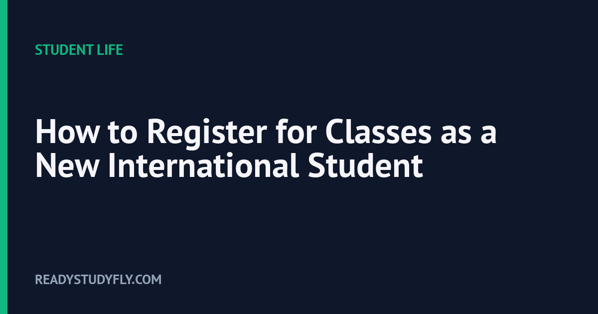 How to Register for Classes as a New International Student cover image