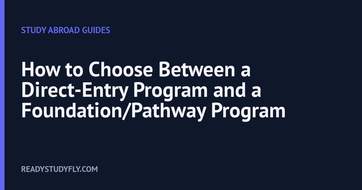 How to Choose Between a Direct-Entry Program and a Foundation/Pathway Program cover image
